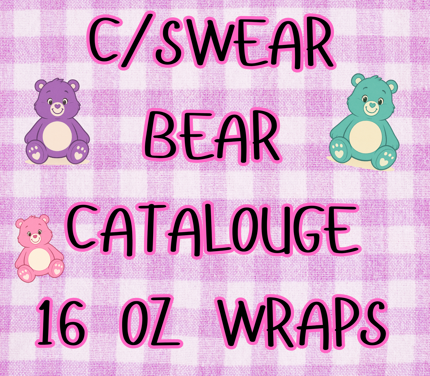 CARE/SWEAR BEAR WRAPS