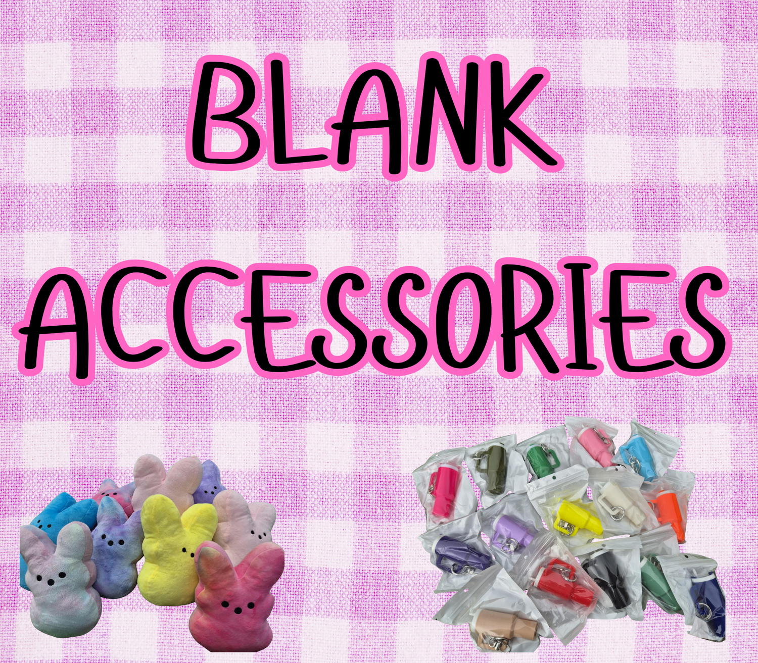 BLANK ACCESSORIES