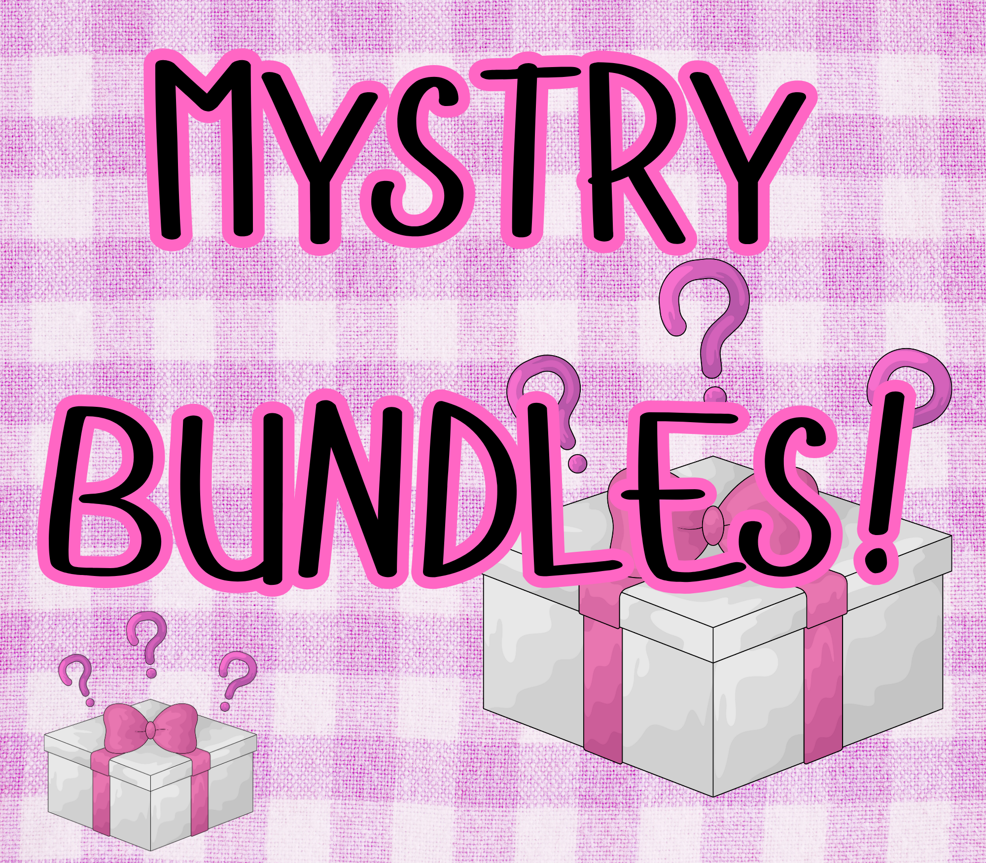 MYSTERY BUNDLES.