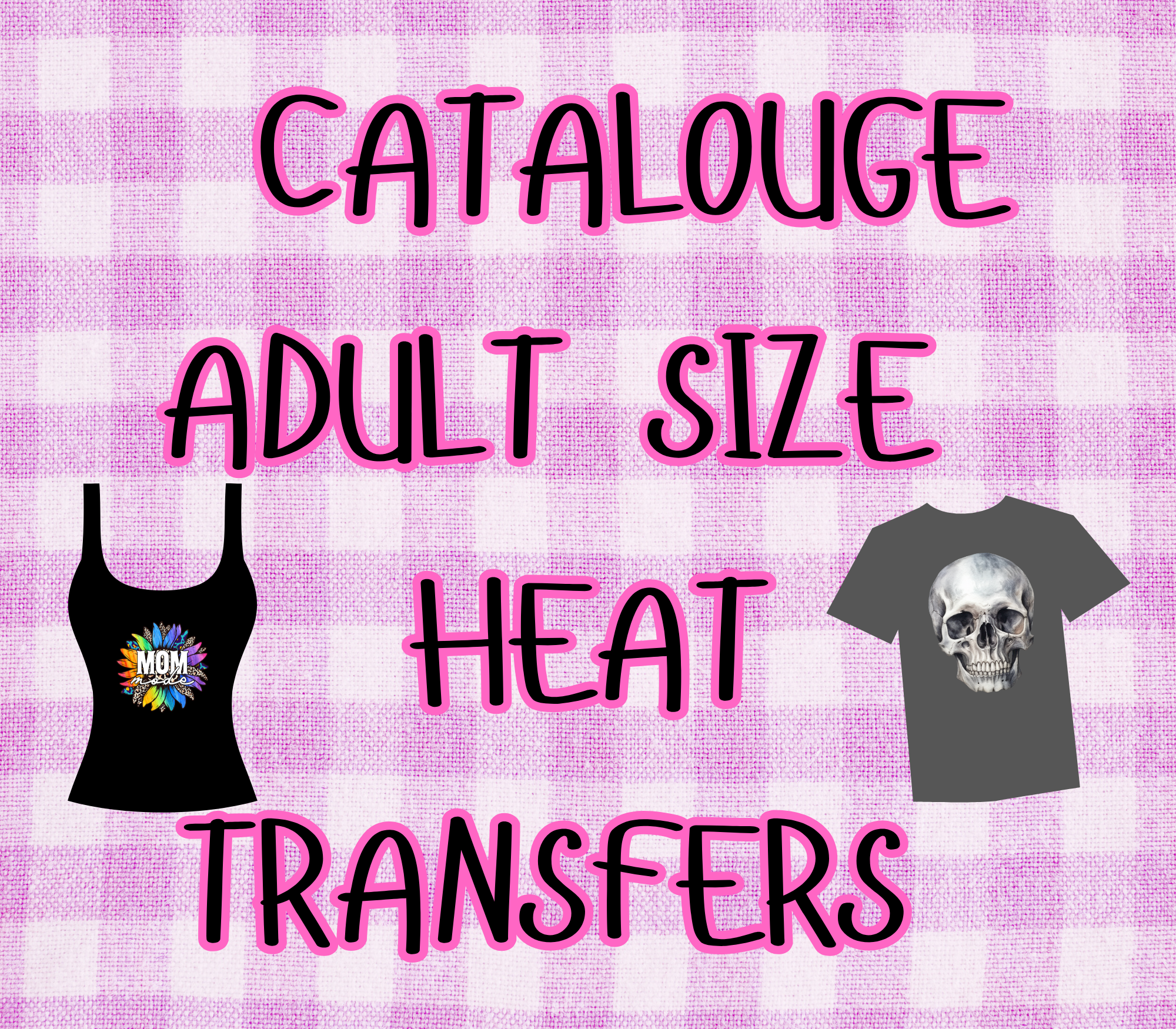 ADULT CATALOGUE HEAT TRANSFERS