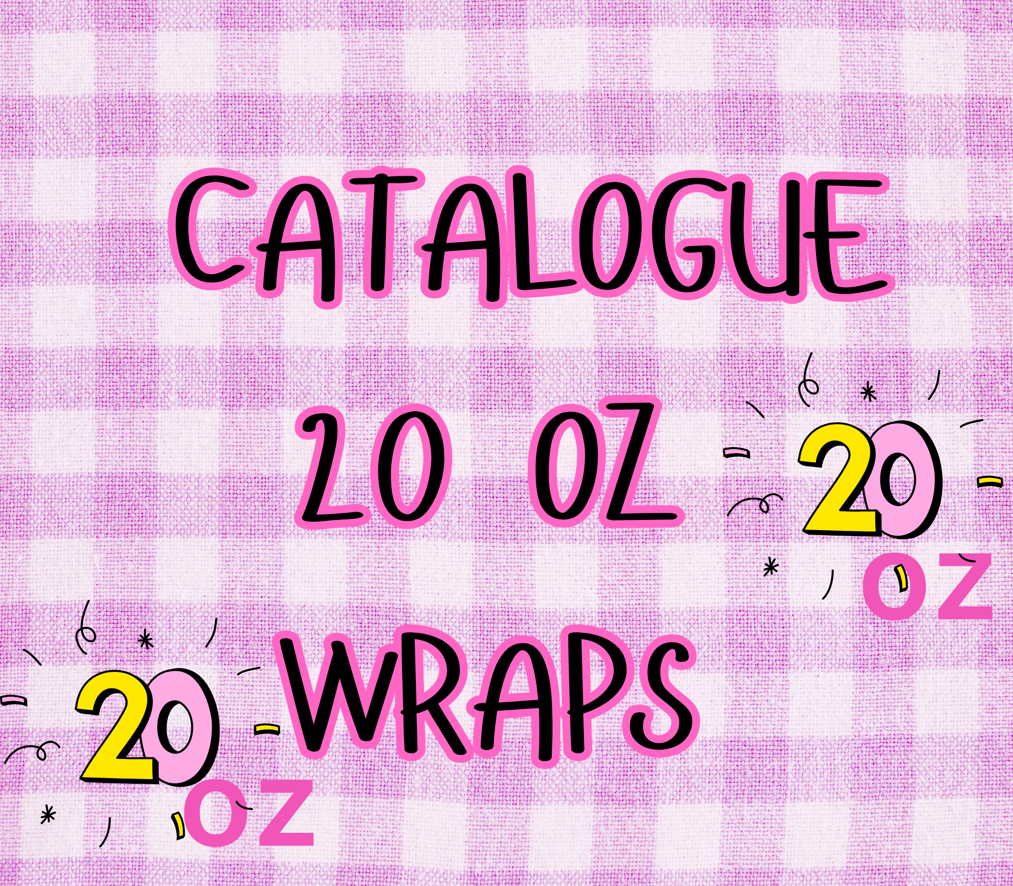 CATALOGUE 20oz WRAPS