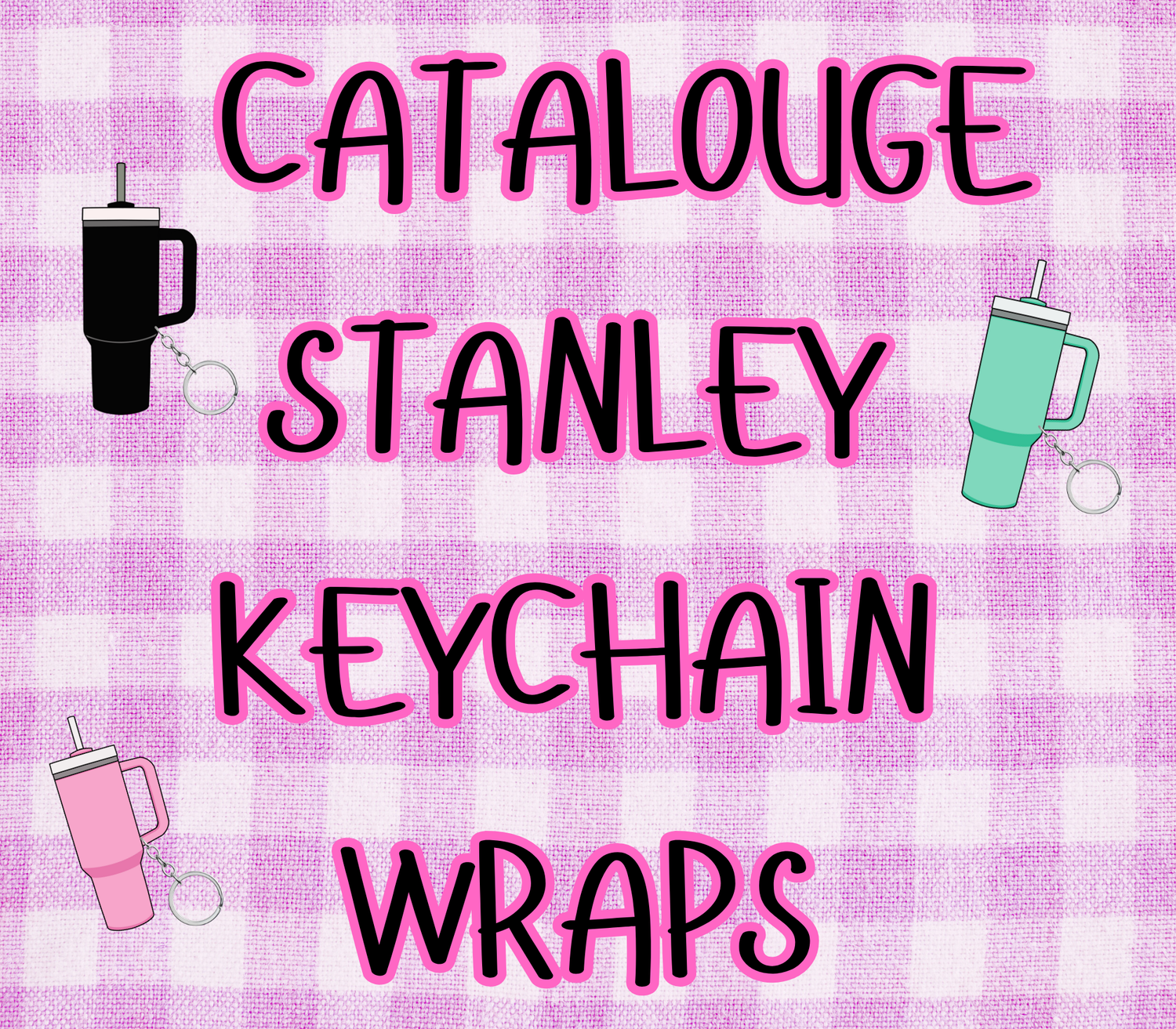 STANLEY KEYCHAIN CATALOUGE WRAPS