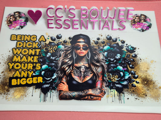 BEING A D#CK WONT MAKE YOUR BIGGER $1.70 EXCLUSIVE WRAP