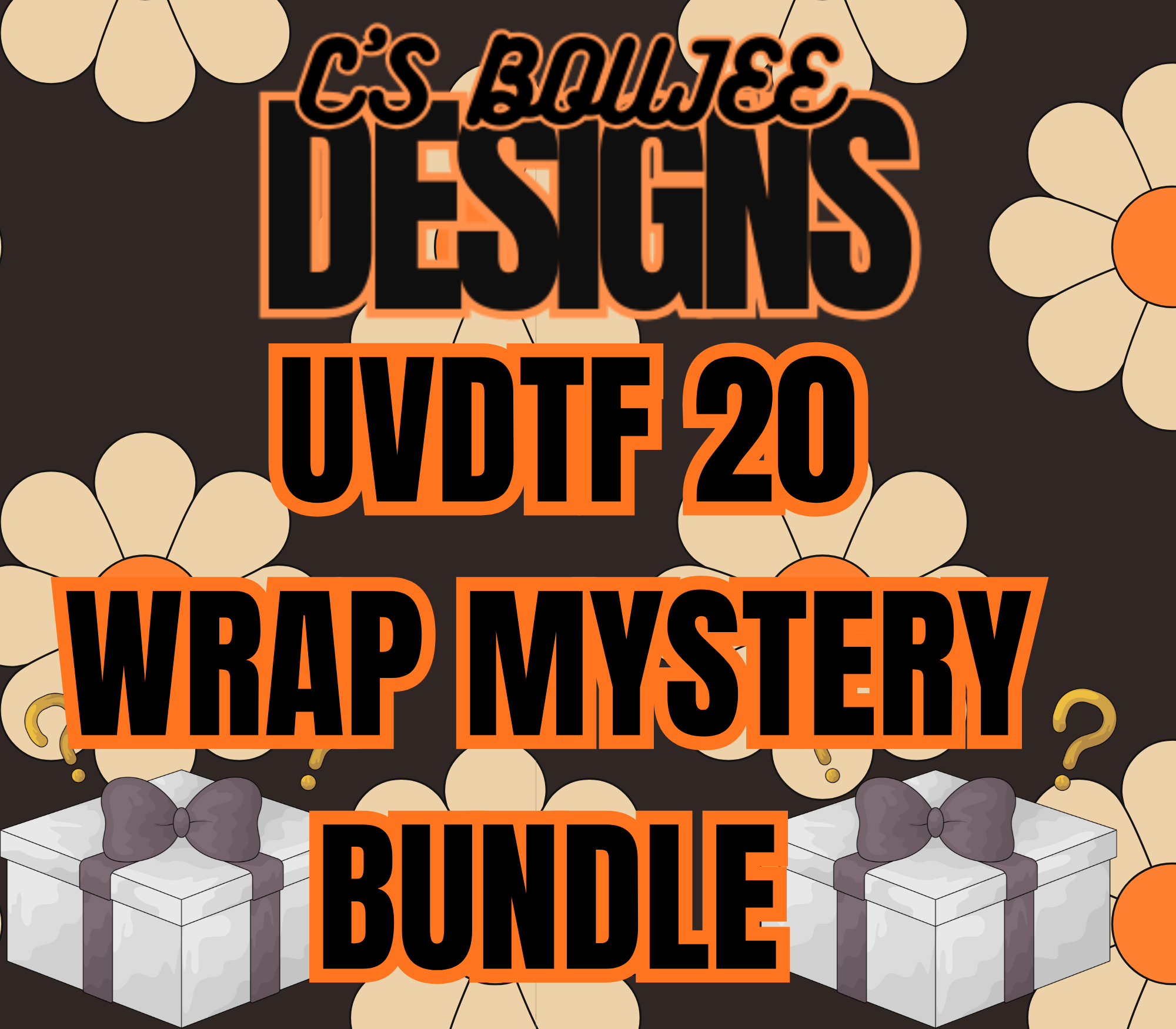 C'S BOUJEE DESIGNS UVDTF 20 WRAP MYSTERY BBUNDLE $40