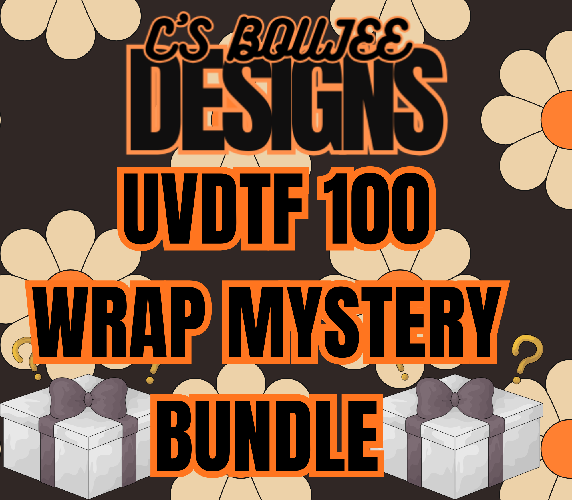 C'S BOUJEE DESIGNS UVDTF 100 WRAP MYSTERY BBUNDLE $200
