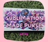 SUBLIMATION MADE PURSE