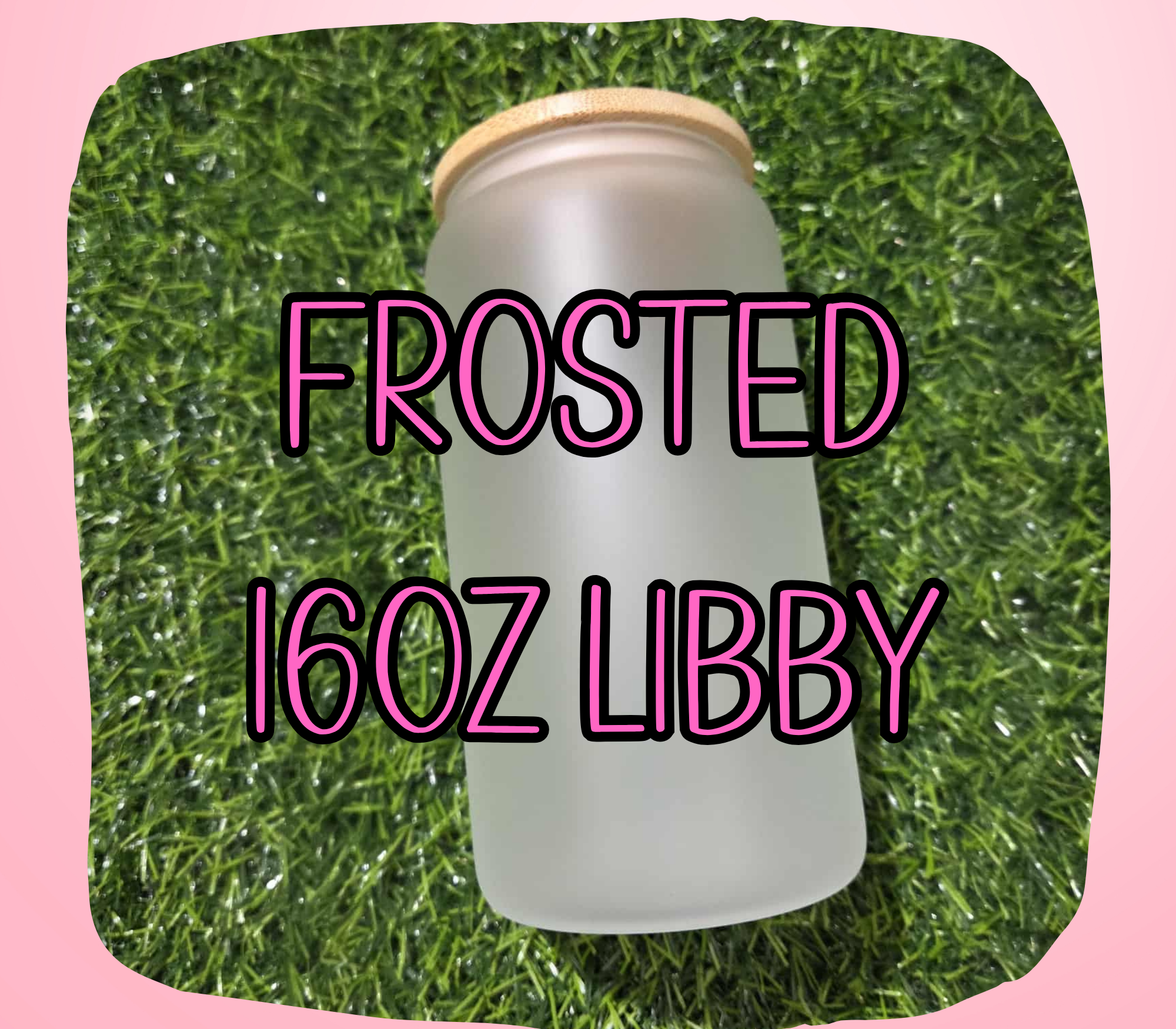 16oz FROSTED LIBBY BLANK