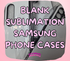 BLANK SAMSUNG SUBLIMATION PHONE CASE