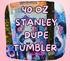 40oz STANLEY DUPE